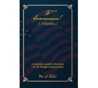 F Communism! (A Capitalism): A Patriot's Quick Reference to All Things Communism