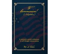 F Communism! (A Capitalism): A Patriot's Quick Reference to All Things Communism