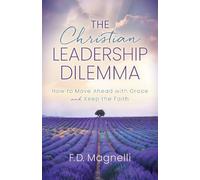 F.D. Magnelli The Christian Leadership Dilemma (Tascabile)