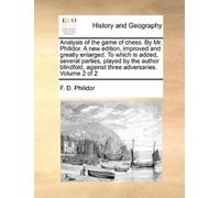 F D Philidor Analysis of the game of chess. By Mr. Philidor. A new e (Tascabile)
