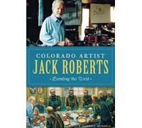 F. Darrell Munsell Colorado Artist Jack Roberts (Tascabile)