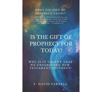 F David Farnell Is the Gift of Prophecy for Today? (Tascabile)