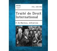 F De Martens Alfred Leo Traite de Droit International (Tascabile)