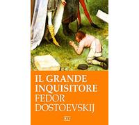 F. Dostoevskij. Il Grande Inquisitore