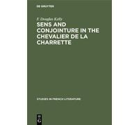 F. Douglas Kell Sens and conjointure in the Chevalier de la C (Copertina rigida)