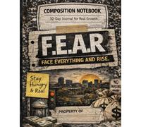 F.E.A.R - Face Everything And Rise: 30-Day Journal for Real Growth