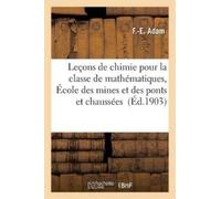 F -E Adam Leçons de chimie pour la e mathématiques, École de (Tascabile)