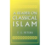 F. E. Peters A Reader on Classical Islam (Tascabile)