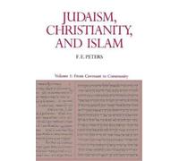 F. E. Peters Judaism, Christianity, and Islam: The Classical Texts a (Tascabile)