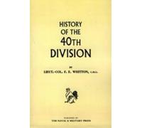 F.E Whitton History of the 40th Division (Tascabile)