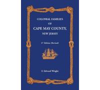 F Edward Wright Colonial Families of Cape May County, New Jersey 2nd (Tascabile)