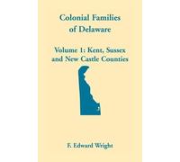 F Edward Wright Colonial Families of Delaware, Volume 1 (Tascabile)
