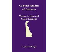 F Edward Wright Colonial Families of Delaware, Volume 2 (Tascabile)