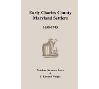 F Edward Wright Marlene Str Early Charles County, Maryland Settlers (Tascabile)