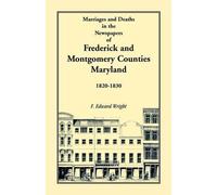 F Edward Wright Marriages and Deaths in the Newspapers of Frederick (Tascabile)
