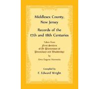 F Edward Wright Middlesex County, New Jersey Records of the 17th and (Tascabile)