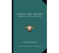 F F Bosworth Christ The Healer (Tascabile)