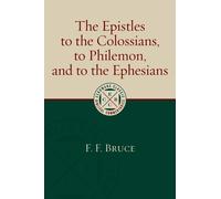 F. F. Bruce Epistles to the Colossians, to Philemon, and to t (Copertina rigida)