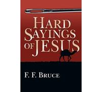 F. F. Bruce Hard Sayings of Jesus (Tascabile) Hard Sayings Series