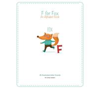 F For Fox: An Alphabet Book: 26 Illustrated Letter Friends for Early Readers