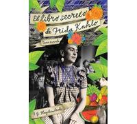 F G Haghenbeck El Libro Secreto de Frida Kahlo (Tascabile) Atria Espanol