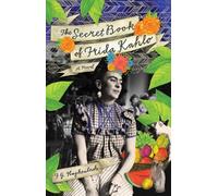 F. G. Haghenbeck The Secret Book of Frida Kahlo (Tascabile)