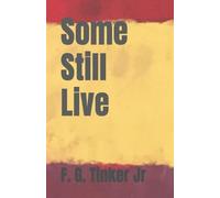 F G Tinker Some Still Live (Tascabile)
