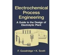 F. Goodridge K. Scott Electrochemical Process Engineering (Copertina rigida)