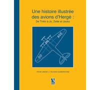 F Griese R Humberstone Une histoire illustrée des avions d'Hergé (Tascabile)