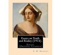 F H Bradley Essays on Truth and Reality (1914). By (Tascabile)