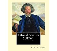 F H Bradley Ethical Studies (1876). By (Tascabile)