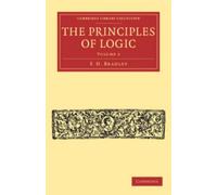 F. H. Bradley - The Principles of Logic - Volume 2 - Tascabile - Cambridge University Press
