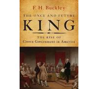 F. H. Buckley The Once and Future King (Copertina rigida)