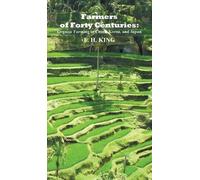 F. H. King Farmers of Forty Centuries (Copertina rigida)