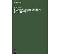 F H Reitz Fluthmesser System F. H. Reitz (Copertina rigida)