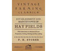 F. H. Storer Establishment and Maintenance of Hay Fields - With Info (Tascabile)