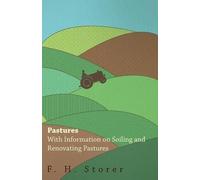 F. H. Storer Pastures - With Information on Soiling and Renovating P (Tascabile)