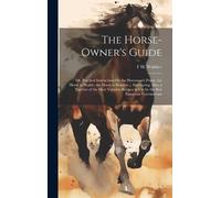 F H Walther The Horse-Owner's Guide (Copertina rigida)