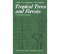 F. Halle R.A.A. Oldeman P.B. Tomlinson Tropical Trees and Forests (Tascabile)