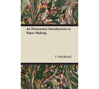F. Heckford An Elementary Introduction to Paper Making (Tascabile)