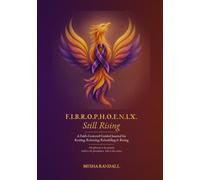 F.I.B.R.O.P.H.O.E.N.I.X. Still Rising: A Faith-Centered Guided Journal for Resting, Releasing, Rebuilding, & Rising
