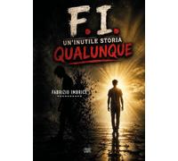 F.I. un'inutile storia qualunque