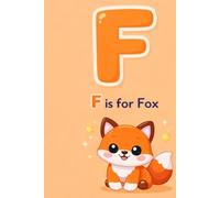 F is for Fox: Handwriting Practice Notebook for Kids Ages 3-6 | Learn Letters, Drawing & Writing Practice Workbook