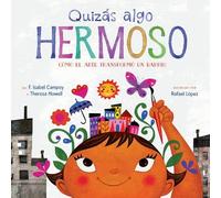F Isabel Campoy Theresa Howell Quizás Algo Hermoso (Copertina rigida)