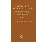 F J Drake-Carne A History of British Tradition: Old English C (Copertina rigida)