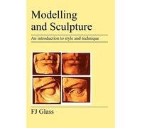 F.J. Glass Modelling and Sculpture (Tascabile)