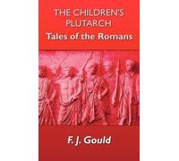 F. J. Gould The Children's Plutarch (Copertina rigida)