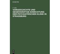 F Jolly Vorgeschichte Und Gegenwärtige Einrichtung Der Psychi (Copertina rigida)