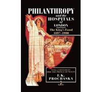F. K. Prochaska Philanthropy and the Hospitals of London (Copertina rigida)