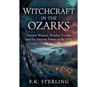 F K Sterling Witchcraft in the Ozarks (Tascabile)